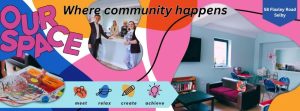 Banner image for Our Space Selby. The design features colourful abstract shapes in pink, orange, blue, and purple with the text “Our Space – Where community happens.” It includes photos of the community space, people chatting inside, and icons labelled “meet, relax, create, achieve.